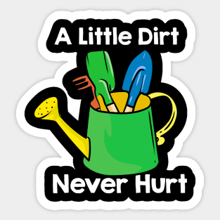 A Little Dirt Never Hurt Sticker